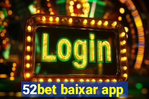 52bet baixar app